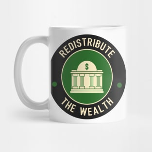 Redistribute The Wealth Mug